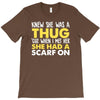 knew she was a thug T-Shirt