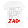 don't mess with zach Ladies Fitted T-Shirt