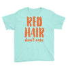 red hair dont care Youth Tee