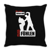 wer nicht h&ouml;ren will muss f&uuml;hlen Throw Pillow