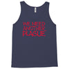 we need another plague Tank Top