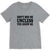 don't bro me unless you know me funny geek nerd tv bar party tee shirt V-Neck Tee