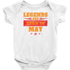 Legends Are Born In May Baby Onesie