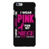 I Wear Pink For My Niece (Breast Cancer Awareness) iPhone 6/6s Plus Case