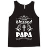 I Am One Blessed Papa Tank Top