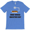 what would macgyver do tshirt funny 80s tv show tee dean richard ander T-Shirt