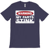 warning my farts stink, ideal gift, birthday present T-Shirt