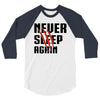 Never Sleep Again 3/4 Sleeve Shirt