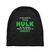 I'm Not Saying I'm The Hulk Baby Beanies