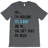 Yes...I'm Pregnant.It's a Boy! And No...You Can't Touch My Belly! T-Shirt