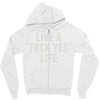 live a fxck yeah life Zipper Hoodie