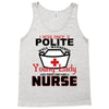 I Was One A Polite Well Mannered Young Lady And Then I Became A Nurse Tank Top