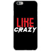 LIKE CRAZY iPhone 6/6s Case
