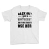 back off i have a crazy mommy and i'm not afraid to user her Youth Tee
