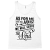 As For Me And My House We Will Serve The Lord Tank Top