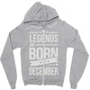 legends are born in december Zipper Hoodie