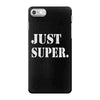 just super iPhone 7 Case