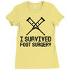 I Survived Foot Surgery Ladies Fitted T-Shirt