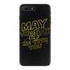 may the 4th be with you iPhone 7 Plus Case