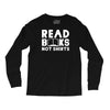 read books not shirts Long Sleeve Shirts