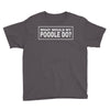 what would my poodle do Youth Tee