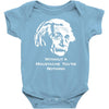 without a moustache einstein proud hirsute mustachioed grooming Baby Onesie