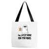 i'm just here for the boos Tote Bags