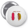 what up dog ketchup hot dog Pin-back button