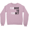 Forgive to Forget Crewneck Sweatshirt