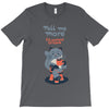 tell me more T-Shirt