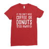 coffee or donuts Ladies Fitted T-Shirt