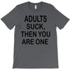 adults suck (2) T-Shirt