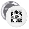 kings are born in october Pin-back button