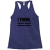 i think funny t shirt humor geek humor smart tee Racerback Tank