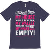 without dogs my heart would be empty T-Shirt
