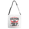 Legends Are Born In July Adjustable Strap Totes