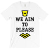 we aim to please T-Shirt
