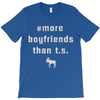 more boyfriends than ts T-Shirt