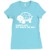 always late worth wait funny turtle Ladies Fitted T-Shirt