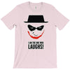 i am the one who laughs T-Shirt