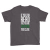 if you can read this, you are camping too close Youth Tee