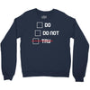 Do or Do Not Crewneck Sweatshirt