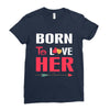 couple tshirt   born to love her Ladies Fitted T-Shirt