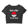 let's go to the gym Crop Top