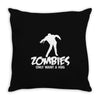 zombies only want a hug bad taste haloween zombie pop culture gift Throw Pillow