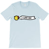 i love you T-Shirt