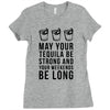 may your tequila be strong and your weekends be long Ladies Fitted T-Shirt
