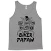 You Cant Scare Me I am Biker Papaw Tank Top