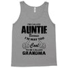 I&rsquo;m Called Auntie Because I&rsquo;m Way Too Cool To Be Called Grandma Tank Top