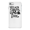 read a book, fool iPhone 7 Case